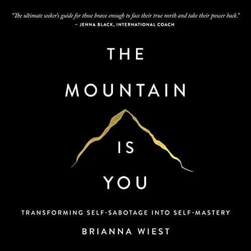 Transform Your Life with &#039;The Mountain Is You&#039; by Brianna Wiest