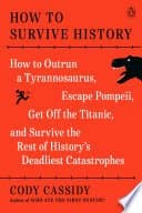 How to Survive History