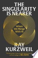 The Singularity Is Nearer