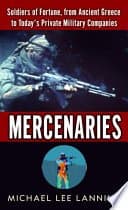 Mercenaries: A History of the Private Warrior