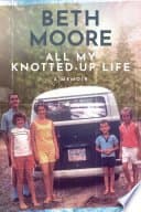 All My Knotted-Up Life