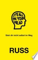 IT'S ALL IN YOUR HEAD