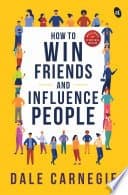 How to Win Friends &amp; Influence People