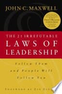 The 21 Irrefutable Laws of Leadership: 25th Anniversary