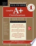 CompTIA A+ Certification All-in-One Exam Guide, Eleventh Edition (Exams 220-1101 & 220-1102)