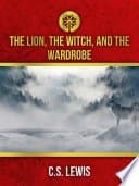 The Lion, the Witch, and the Wardrobe